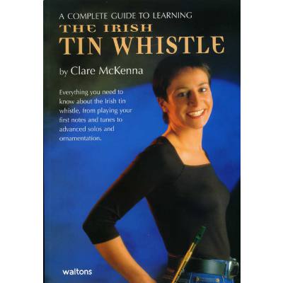 9781857201413 - A COMPLETE GUIDE TO LEARNING THE IRISH TIN WHISTLE