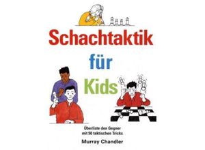 9781904600206 - Murray Chandler - GEBRAUCHT Schachtaktik für Kids - Preis vom 03102023 050115 h