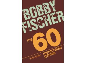 9781906388300 - My 60 Memorable Games - Bobby Fischer Kartoniert (TB)