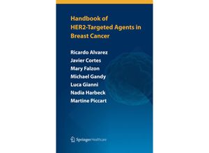 9781907673931 - Handbook of HER2-targeted agents in breast cancer - Ricardo H Alvarez Javier Cortés Leticia Mattos-Arruda Mary Falzon Angelica Fasolo Michael Gandy Luca Gianni Nadia Harbeck Martine Piccart Stefania Zambelli Dimitrios Zardavas Kartoniert (TB)