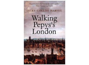 9781909961821 - Walking Pepyss London - Jacky Colliss Harvey Kartoniert (TB)