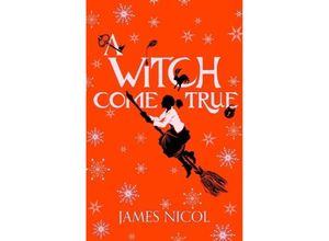 9781910655986 - The Apprentice Witch - A Witch Come True - James Nicol Kartoniert (TB)