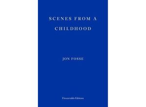 9781910695531 - Scenes from a Childhood - Jon Fosse Kartoniert (TB)