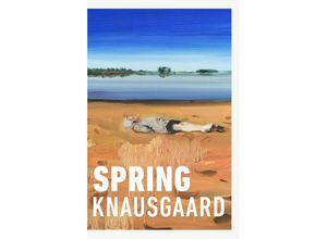 9781910701676 - Spring - Karl Ove Knausgard Gebunden