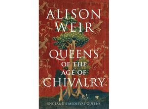 9781910702123 - Queens of the Age of Chivalry - Alison Weir Kartoniert (TB)