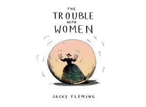 9781910931097 - Trouble with Women - Jacky Fleming Gebunden