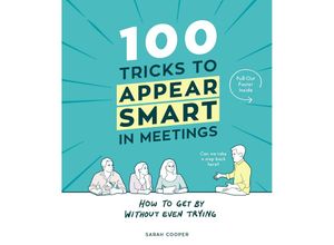 9781910931189 - 100 Tricks to Appear Smart In Meetings - Sarah Cooper Gebunden