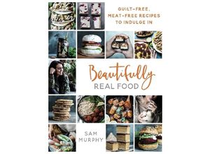 9781911274285 - Beautifully Real Food - Sam Murphy Gebunden