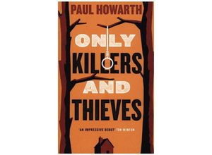 9781911590064 - Only Killers and Thieves - Paul Howarth Kartoniert (TB)