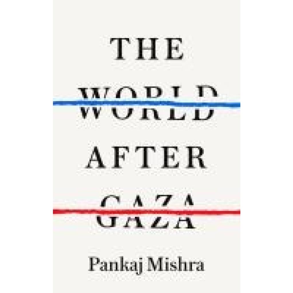 9781911717492 - Mishra Pankaj The World after Gaza