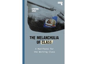 9781912248919 - The Melancholia of Class - Cynthia Cruz Kartoniert (TB)