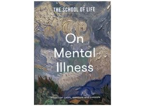 9781912891818 - The School of Life   On Mental Illness Gebunden