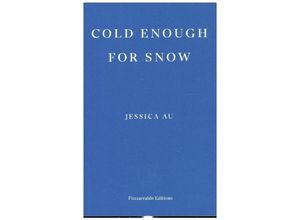 9781913097769 - Cold Enough for Snow - Jessica Au Kartoniert (TB)