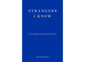 9781913097837 - Strangers I Know - Claudia Durastanti Kartoniert (TB)