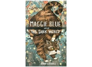 9781913101329 - Maggie Blue and the Dark World - Anna Goodall Kartoniert (TB)