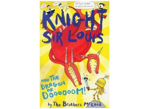 9781913101428 - Knight Sir Louis and the Dragon of Doooooom!   Knight Sir Louis Bd2 - Myles McLeod Greg McLeod Kartoniert (TB)