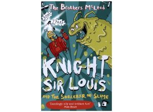 9781913101688 - Knight Sir Louis and the Sorcerer of Slime - Myles McLeod Kartoniert (TB)