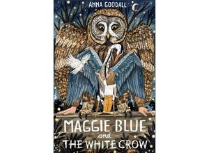 9781913101817 - Maggie Blue and the White Crow - Anna Goodall Gebunden