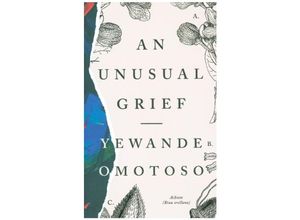 9781913175139 - An Unusual Grief - Yewande Omotoso Kartoniert (TB)