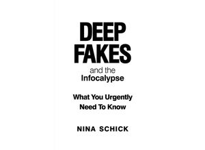 9781913183523 - Deep Fakes and the Infocalypse - Nina Schick Kartoniert (TB)