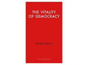 9781913368517 - Haus Curiosities   The Vitality of Democracy - Gisela Stuart Kartoniert (TB)