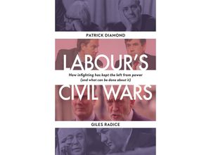 9781913368593 - Labours Civil Wars - Patrick Diamond Giles Radice Gebunden