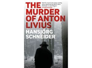 9781913394875 - The Murder of Anton Livius   Kommissär Hunkeler Bd6 - Hansjörg Schneider Kartoniert (TB)