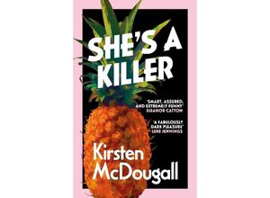 9781913547684 - Shes A Killer - Kirsten McDougall Kartoniert (TB)