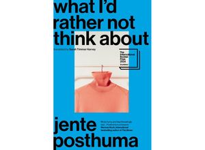 9781914484711 - What Id Rather Not Think About - Jente Posthuma Kartoniert (TB)