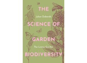 9781914902093 - The Science of Garden Biodiversity - Julian Doberski Kartoniert (TB)