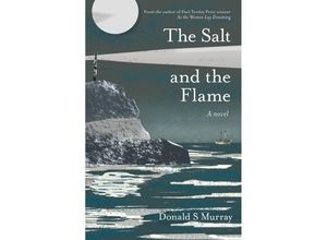 9781915089892 - The Salt and the Flame - Donald S Murray Taschenbuch