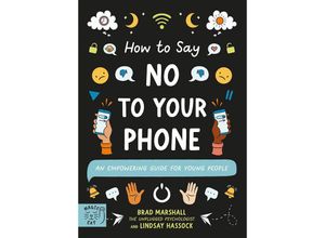 9781915569110 - How to Say No to Your Phone - Brad Marshall Lindsay Hassock Taschenbuch