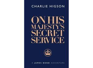 9781915797070 - James Bond 007   On His Majestys Secret Service - Charlie Higson Gebunden