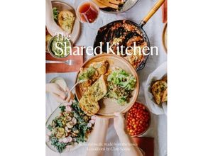 9781922417893 - The Shared Kitchen Beautiful Meals Made From the Basics - Clare Scrine Gebunden