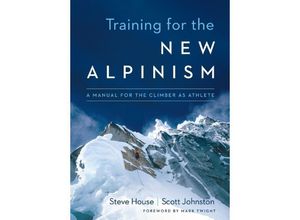 9781938340239 - Training for the New Alpinism - Steve House Scott Johnston Kartoniert (TB)