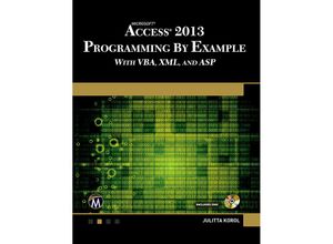 9781938549809 - Microsoft Access 2013 Programming by Example with VBA XML and ASP - Julitta Korol Kartoniert (TB)