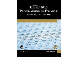 9781938549915 - Microsoft Excel 2013 Programming by Example with VBA XML and ASP - Julitta Korol Kartoniert (TB)