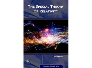 9781942270720 - Essentials of Physics Series   The Special Theory of Relativity - Dennis Morris Kartoniert (TB)