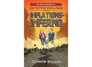 9781943521685 - Die Tuttle-Zwillinge und das Inflationsinferno - Connor Boyack Kartoniert (TB)