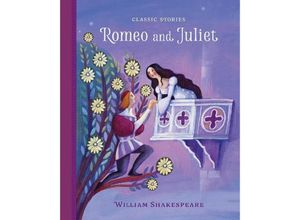 9781946260772 - Classic Stories   Romeo and Juliet Gebunden