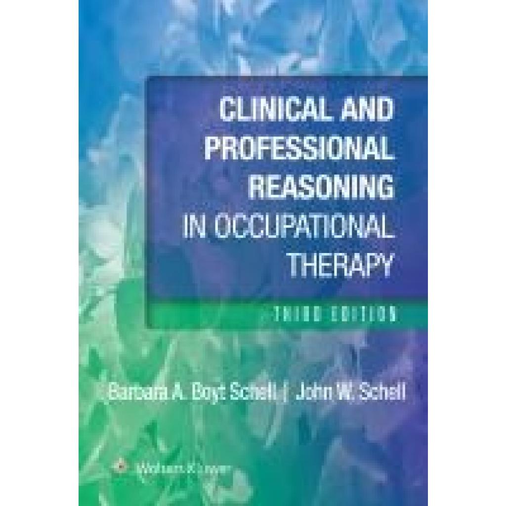 9781975196851 - Schell Barbara Clinical and Professional Reasoning in Occupational Therapy