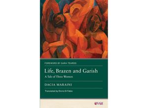 9781978839731 - Life Brazen and Garish - Dacia Maraini Kartoniert (TB)