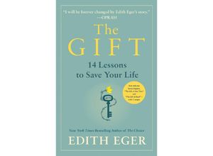 9781982143091 - Eger Dr Edith Eva - GEBRAUCHT The Gift 12 Lessons to Save Your Life - Preis vom 02072023 051058 h