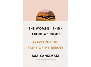 9781982158781 - The Women I Think About at Night - Mia Kankimäki Kartoniert (TB)