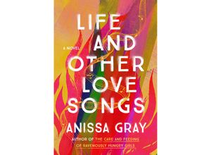 9781984802460 - Life and Other Love Songs - Anissa Gray Gebunden