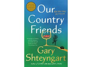 9781984855145 - Our Country Friends - Gary Shteyngart Kartoniert (TB)