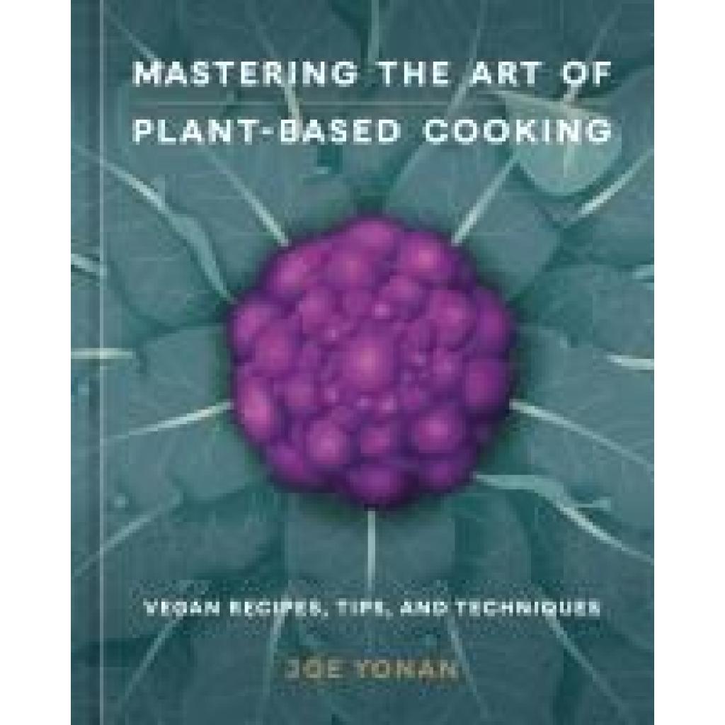 9781984860644 - Yonan Joe Mastering the Art of Plant-Based Cooking