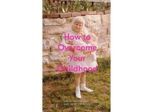 9781999917999 - How to Overcome Your Childhood - Alain De Botton Gebunden