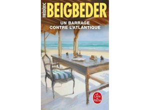 9782253940906 - Frédéric Beigbeder - GEBRAUCHT Un Barrage contre lAtlantique - Preis vom 25112023 060605 h