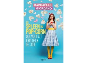 9782266333047 - Le spleen du pop-corn qui voulait exploser de joie - Raphaelle Giordano Taschenbuch